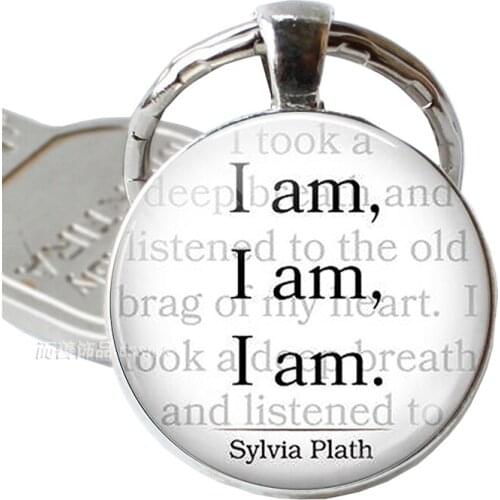 I Am, I Am Sylvia Plath Inspirational Quote Jewelry Keychain Pendant Empowerment Key Chain Ring Fashion Keyring Book Lover Gift