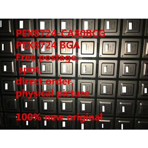 PEX8724-CA80BC G PEX8724-CA80B BGA 100% new original FREE SHIPPING 1308+ 1PCS/LOT