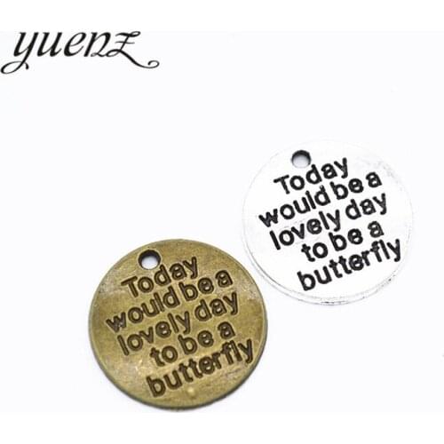 YuenZ 10pcs Antique silver color Jewelry DIY Round today would be a lovely day to be a butterfly Charms Pendant Necklace S266