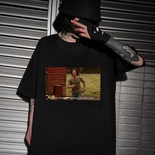Bella Where The Hell Have You Been Loca T Shirt Jacob Black Fantasy Loose T-Shirt Streetwear 100% Cotton Camiseta Oversized Tee
