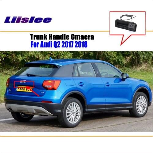 Car Rearview Camera For Audi Q2 2017-2019 Trunk Handle Parking Back Guide Line Night Vision CAM