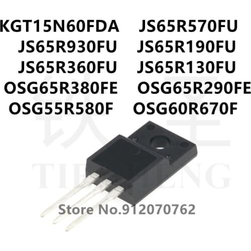 10PCS KGT15N60FDA JS65R570FU JS65R930FU JS65R190FU JS65R360FU JS65R130FU OSG65R380FE OSG65R290FE OSG55R580F OSG60R670F TO-220F