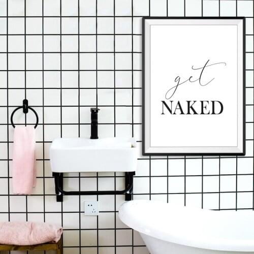 Get Naked Sign Print Typography Quote Poster Black And White Modern Wall Picture Wall Canvas Painting For Bathroom Decoration