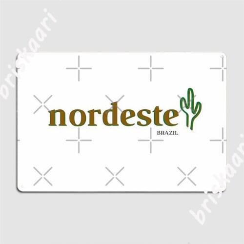Nordeste Brazil Metal Signs Garage Decoration Designing Club Home Home Tin sign Posters