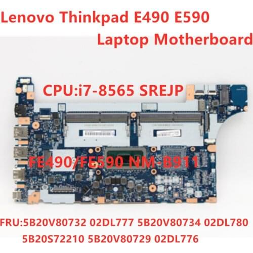 New Original For Lenovo ThinkPad E490 E590 Laptop Motherboard CPU i7-8565U NM-B911 FRU 5B20V80732 02DL777 5B20V80734 02DL780