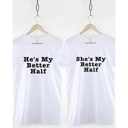 He/she is my better half Better Half Wedding Gift Married T-shirt cute couple"s shirt gift for her him fashion t shirt Tops
