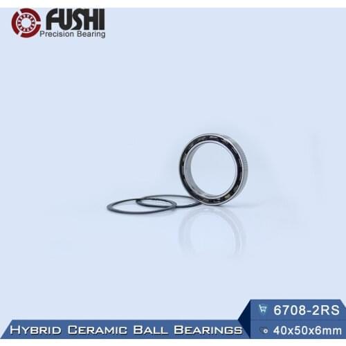 6708 Hybrid Ceramic Bearing 40*50*6 mm ABEC-1 ( 1 PC) Industry Motor Spindle 6708HC Hybrids Si3N4 Ball Bearings 3NC 6708RS