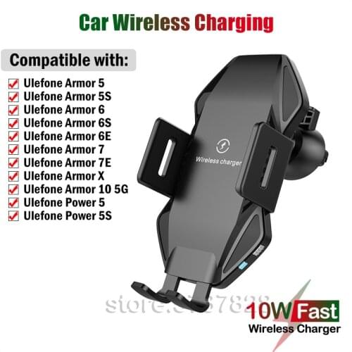 10W Fast Car Wireless Charging Stand for Ulefone Armor 5 5S 6 6S 6E 7 7E X 10 5G Power 5 5S Automatic Clamp Car Charger Holder