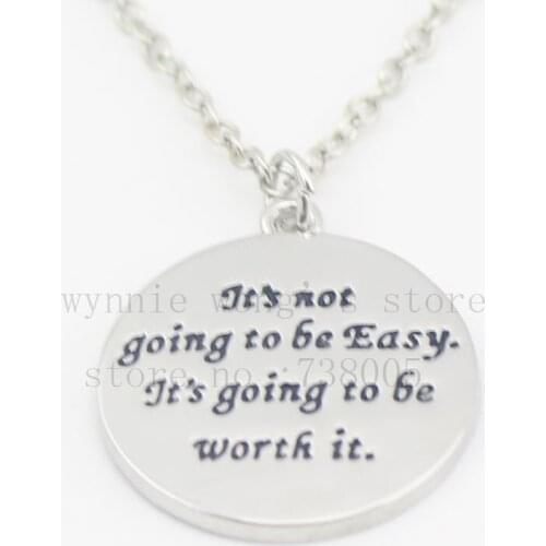 2016 hand stamped Jewelry " Its Not Going To Be Easy Its Going To Be Worth It " Inspirational Keychain necklace