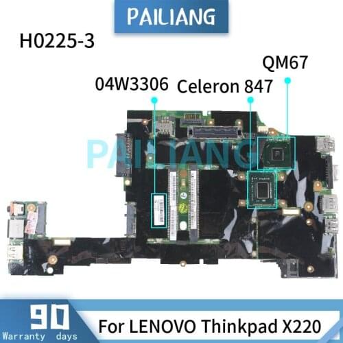 PAILIANG Laptop motherboard For LENOVO Thinkpad X220 Celeron 847 Mainboard H0225-3 04W3306 QM67 DDR3 tesed