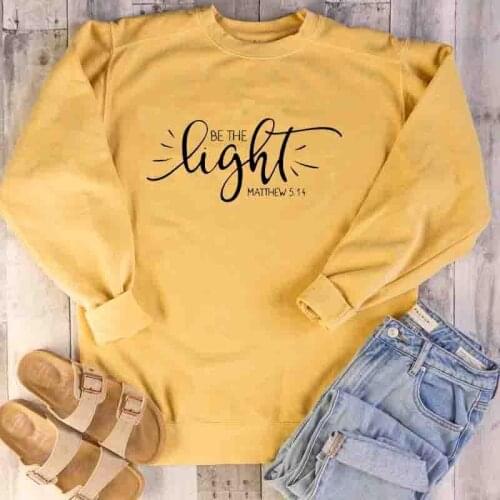 Be The Light Sweatshirt yellow unisex slogan Hipster Christian baptism Inspirational grunge tumblr Pullovers dop shipping tops