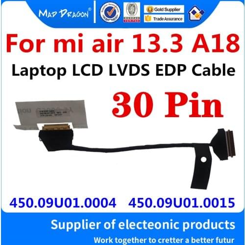 New original Laptop LCD LVDS Cable LCD EDP SCREEN DISPLAY Cable For Xiaomi mi air 13.3 A18 450.09U01.0004 450.09U01.0015 30 pin