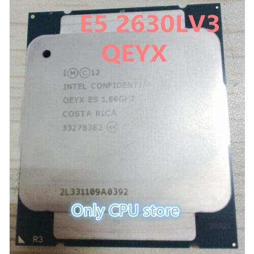 Engineering sample of Xeon E5-2630Lv3 ES QEYX CPU 1.8GHz E5 V3 2630LV3 2011 v3 LGA 2011-v3 Xeon v38 core 16 thread PROCESSOR 70W