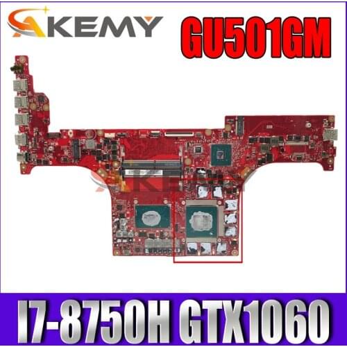 Akemy GU501GM Laptop motherboard for ASUS ROG GU501GM GM501GS GM501G GU501G original mainboard I7-8750H GTX1060-6GB