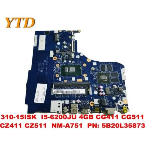 Original for Lenovo 310-15ISK Laptop motherboard 310-15ISK I5-6200JU 4GB CG411 CG511 CZ411 CZ511 NM-A751 PN 5B20L35873 teste
