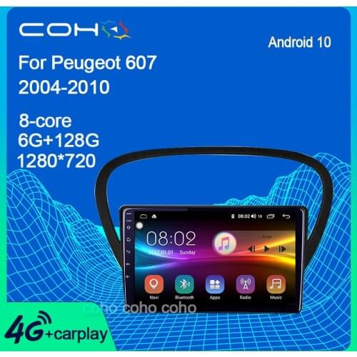 COHO For Peugeot 607 2004-2010 Android 10.0 4G Car Radio Player Navigation GPS Octa Core 6GB+128GB Radio Multimedia