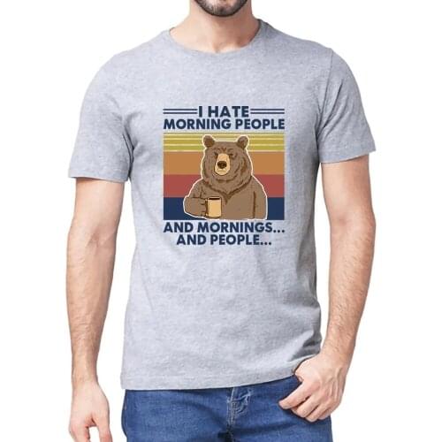 Camping Bear I Hate Morning People and Mornings and People Vintage Neck Summer Mens cotton T-Shirt Humor Gift women Top tee 3XL