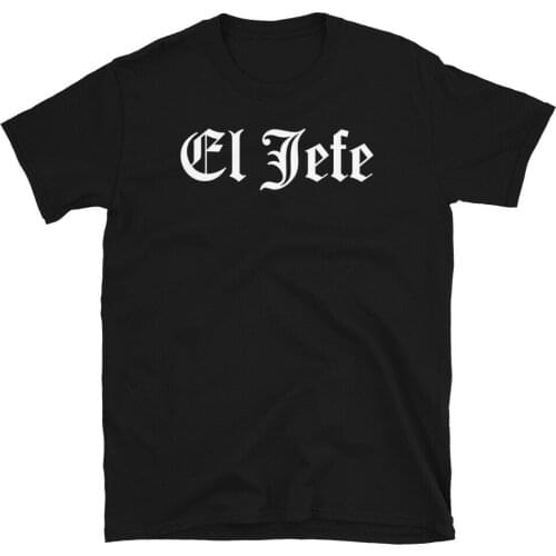 Mexican Papi Chulo The Boss El Jefe Chingon Short-Sleeve Unisex T-Shirt