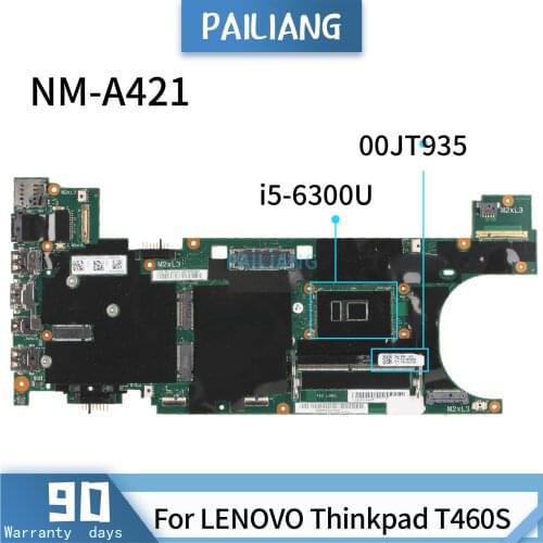 PAILIANG Laptop motherboard For LENOVO Thinkpad T460S NM-A421 00JT935 Mainboard Core SR2F0 I5-6300U TESTED DDR3