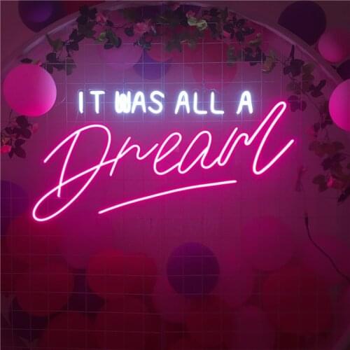 It Was All A Dream Neon Sign Light Custom Letters Led Decoration For Room Home Bedroom Party Bar Decor Neon Pink Mural Gift