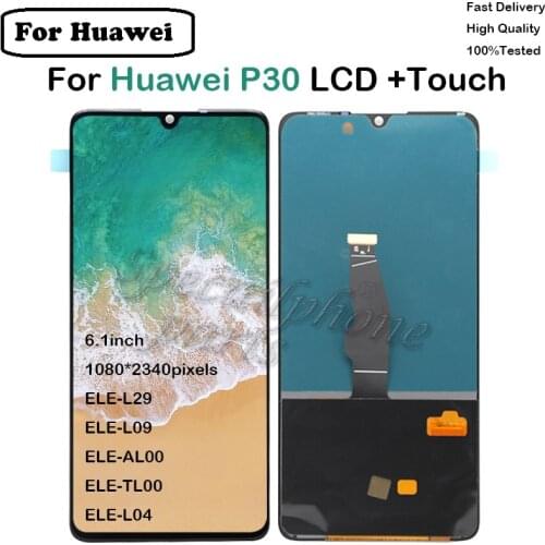 For Huawei P30 LCD Display +Touch Screen Digitizer Assembly replacement for huawei P30 ELE-L29 ELE-L09 ELE-AL00 ELE-TL00 ELE-L04
