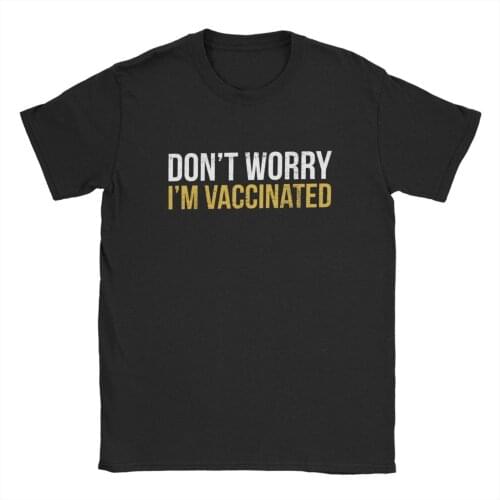 Don't Worry I'm Vaccinated Graphic Funny T-Shirt Pro Vaccine Vaccination Social Distancing Tees Tops for Men Clothes
