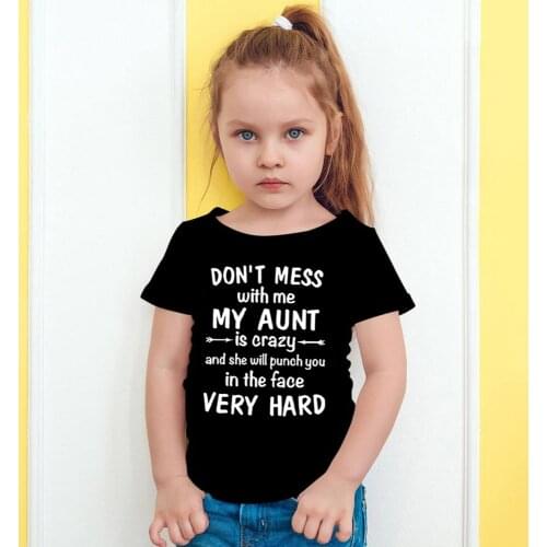 Don't Mess with Me My Aunt Is Crazy Print Funny Kids Tshirt Summer Toddler Boys Girls Streetwear Children Fashion T Shirt Tops