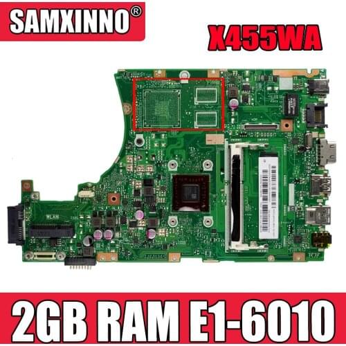 X455WA laptop motherboard For Asus X455W X455WE X455WA X454W X454WA Mainboard 100% test 2GB RAM E1-6010 CPU