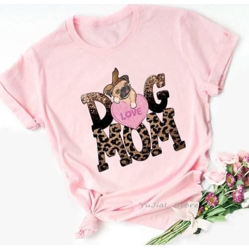 Leopard Dog Mom Letter Print Tshirt Women Kawaii Pug Love T Shirt Femme Summer Fashion Pink Female T-Shirt Harajuku Shirt Tops