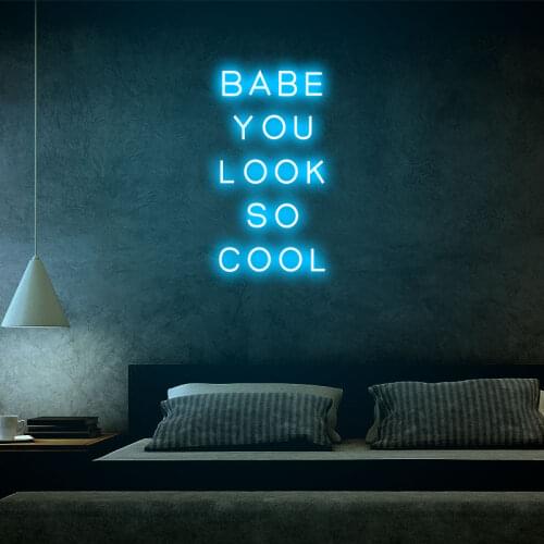"Baby You Look So Cool" Neon Sign Customed Flex Led Light Strip 12V Decoration For Your Home Room